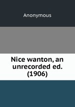 Nice wanton, an unrecorded ed. (1906)