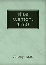 Nice wanton. 1560