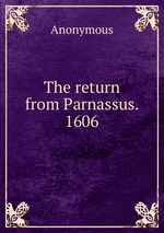 The return from Parnassus. 1606