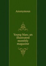 Young Man; an illustrated monthly magazine