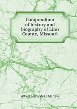Compendium of history and biography of Linn County, Missouri