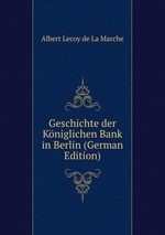 Geschichte der Kniglichen Bank in Berlin (German Edition)