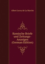 Komische Briefe und Zeitungs-Anzeigen (German Edition)