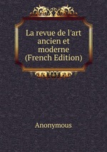 La revue de l`art ancien et moderne (French Edition)