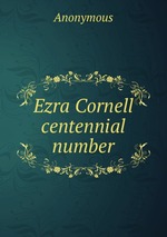 Ezra Cornell centennial number