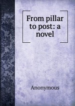 From pillar to post: a novel