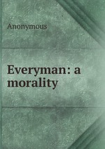 Everyman: a morality