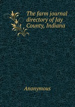 The farm journal directory of Jay County, Indiana