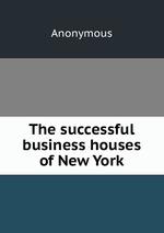The successful business houses of New York