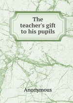 The teacher`s gift to his pupils