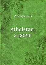 Athelstan; a poem