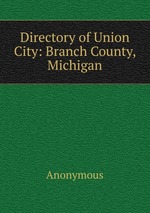 Directory of Union City: Branch County, Michigan