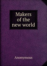 Makers of the new world