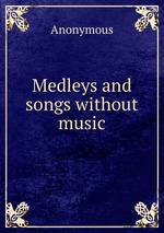 Medleys and songs without music