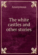 The white castles and other stories