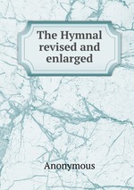 The Hymnal revised and enlarged
