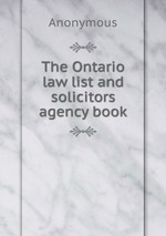 The Ontario law list and solicitors agency book