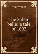 The Salem belle: a tale of 1692