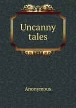 Uncanny tales
