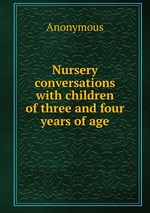 Nursery conversations with children of three and four years of age