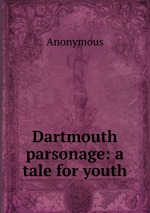 Dartmouth parsonage: a tale for youth