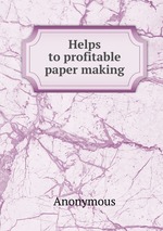 Helps to profitable paper making