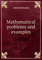 Mathematical problems and examples