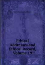 Ethical Addresses and Ethical Record, Volume 19