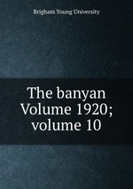 The banyan Volume 1920; volume 10