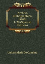 Archivo Bibliographico, Issues 1-20 (Spanish Edition)