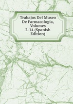 Trabajos Del Museo De Farmacologa, Volumes 2-14 (Spanish Edition)