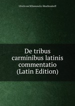 De tribus carminibus latinis commentatio (Latin Edition)
