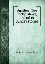 Agathos, The rocky island, and other Sunday stories