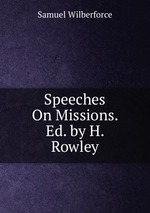 Speeches On Missions. Ed. by H. Rowley