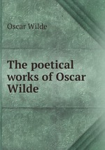 The poetical works of Oscar Wilde