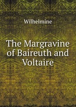 The Margravine of Baireuth and Voltaire