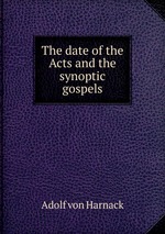 The date of the Acts and the synoptic gospels