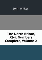 The North Briton, Xlvi: Numbers Complete, Volume 2