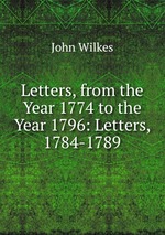 Letters, from the Year 1774 to the Year 1796: Letters, 1784-1789