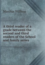 A third reader of a grade between the second and third readers of the School and family series