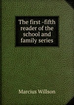 The first -fifth reader of the school and family series