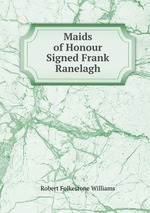 Maids of Honour Signed Frank Ranelagh