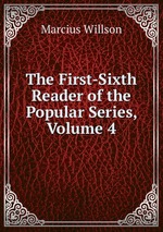 The First-Sixth Reader of the Popular Series, Volume 4