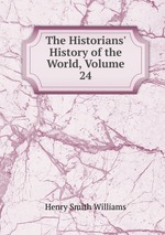 The Historians` History of the World, Volume 24