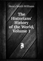 The Historians` History of the World, Volume 1