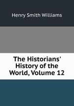 The Historians` History of the World, Volume 12