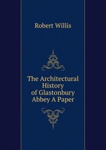 The Architectural History of Glastonbury Abbey A Paper