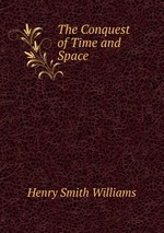 The Conquest of Time and Space