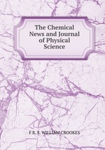 The Chemical News and Journal of Physical Science