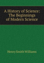 A History of Science: The Beginnings of Modern Science